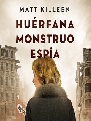 cover image of Huérfana, monstruo, espía